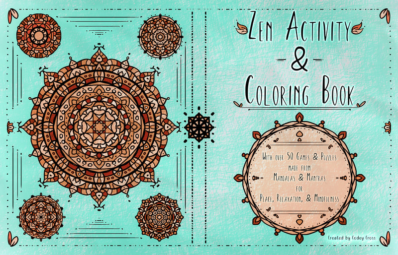 Zen Activity and Coloring Book, Volume 1, Over 50 Games & Puzzles made from Mandalas & Mantras for Peace, Relaxation, & Mindfulness, by Codey Cross.

Are you looking for the perfect gift for yourself or anyone else?

This Zen Activity & Coloring Book is a thoughtful gift designed to bring Peace, Relaxation, & Mindfulness, and here's why:
Over 50 Activities including hand-drawn Mandala Mazes, Mantra Word Games, and much more!
8.5x11 inch size is perfect for being able to fully appreciate the art and your work in it.
Soft-touch glossy cover.
After completing an activity, you can color the page afterward, doubling what all there is to do!
Durable 90 GSM 120 paper.
Get your copy now as it is never too late to better yourself!